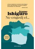 Kazuo Ishiguro - Ne engedj el...
