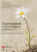 F. Lassú Zsuzsa, Frankó András, Kaposiné Czinkóczki Annamária, Kormos Piroska - Gyermekek mentálisan sérülékeny családokban - Kézikönyv segítő szakemberek számára