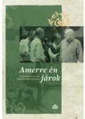 Lipták Dániel (szerk.), Richter Pál (szerk.), Salamon Soma (szerk.) - Amerre én járok - Tanulmányok a 70 éves Pávai István tiszteletére