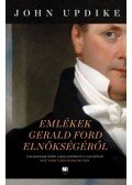 John Updike - Emlékek Gerald Ford elnökségéről