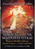Grandpierre K. Endre - Történelmünk központi titkai - Magyar ősvallás-őshaza: Kárpát-medence - Árpád nagykirály