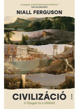Niall Ferguson - Civilizáció - A Nyugat és a többiek Niall Ferguson - Civilizáció - A Nyugat és a többiek, null 2022 antikvár könyv
