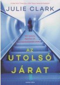 Julie Clark - Az utolsó járat