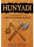Bán Mór - Hunyadi V. - A mennydörgés kapuja