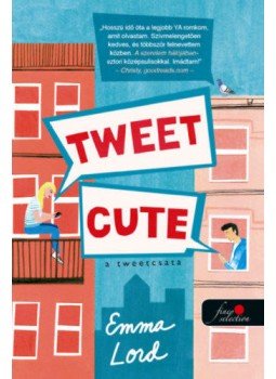 Emma Lord - Tweet Cute - A tweetcsata Emma Lord - Tweet Cute - A tweetcsata, null 2022 antikvár könyv