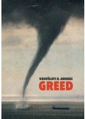 Vágvölgyi B. András - Greed - A mohóság fojtogató súlya