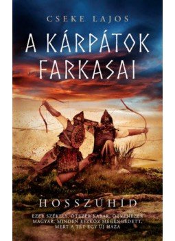 Cseke Lajos - Hosszúhíd - A Kárpátok farkasai Cseke Lajos - Hosszúhíd - A Kárpátok farkasai, null 2022 antikvár könyv