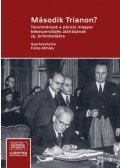 Fülöp Mihály (szerk.) - Második Trianon? - Tanulmányok a párizsi magyar békeszerződés aláírásának 75. évfordulójára