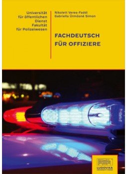 Ürmösné Simon Gabriella, Veres, Faddi Nikolett - Fachdeutsch für Offiziere Ürmösné Simon Gabriella, Veres, Faddi Nikolett - Fachdeutsch für Offiziere, null 2021 antikvár könyv