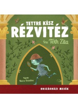 Tóth Zita - Tettre kész rézvitéz Tóth Zita - Tettre kész rézvitéz, null 2022 antikvár könyv