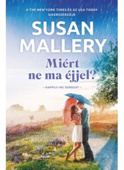 Susan Mallery - Miért ne ma éjjel? Susan Mallery - Miért ne ma éjjel?, null 2022 antikvár könyv