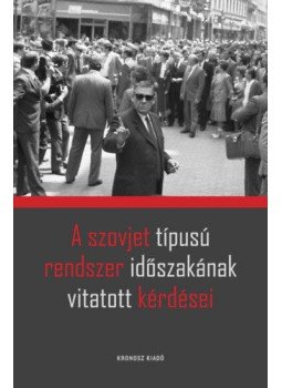 - A szovjet típusú rendszer időszakának vitatott kérdései - A szovjet típusú rendszer időszakának vitatott kérdései, null 2022 antikvár könyv