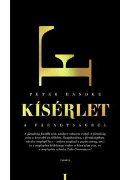 Peter Handke - Kísérlet a fáradtságról Peter Handke - Kísérlet a fáradtságról, null 2022 antikvár könyv