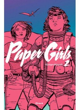 Brian K. Vaughan - Paper Girls - Újságoslányok 2. Brian K. Vaughan - Paper Girls - Újságoslányok 2., null 2022 antikvár könyv