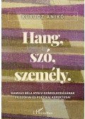 Kurucz Anikó - Hang, szó, személy - Hamvas Béla nyelv-gondolkodásának filozófiai és poétikai aspektusai
