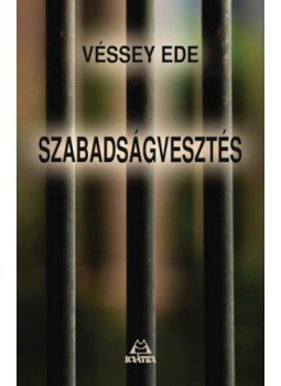 Véssey Ede - Szabadságvesztés Véssey Ede - Szabadságvesztés, null 2022 antikvár könyv