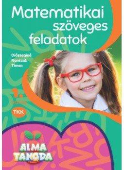 Diószeginé Nanszák Tímea - Almatanoda - Matematikai szöveges feladatok 1. osztály, null 2022 antikvár könyv