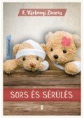F. Várkonyi Zsuzsa - Sors és sérülés - Életműsorozat 3. kötet