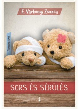 F. Várkonyi Zsuzsa - Sors és sérülés - Életműsorozat 3. kötet F. Várkonyi Zsuzsa - Sors és sérülés - Életműsorozat 3. kötet, null 2022 antikvár könyv