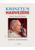 Jolanta Sosnowska - Krisztus hadvezére - Szent II. János Pál életrajza, 2. kötet
