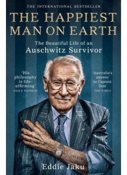 Eddie Jaku - The Happiest Man on Earth - The Beautiful Life of an Auschwitz Survivor, null 2022 antikvár könyv