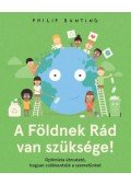 Philip Bunting - A Földnek Rád van szüksége! - Optimista útmutató, hogyan csökkentsük a szemetünket