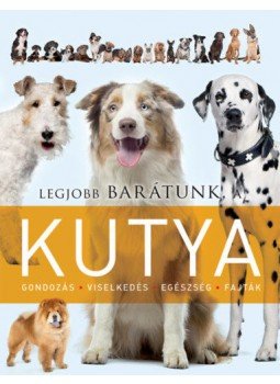 - Legjobb barátunk, a kutya - Legjobb barátunk, a kutya, null 2022 antikvár könyv