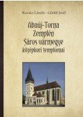 Kovács László, Görföl Jenő - Abaúj-Torna, Zemplén, Sáros vármegye középkori templomai
