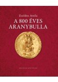Zsoldos Attila - A 800 éves Aranybulla