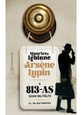 Maurice Leblanc - Arséne Lupin - A 813-as szám rejtélye