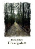 Both Balázs - Üres ég alatt - Versek
