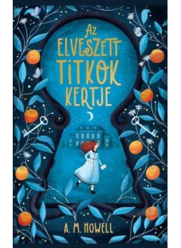 A.M. Howell - Az elveszett titkok kertje, null 2022 antikvár könyv