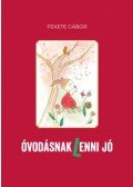 Fekete Gábor - Óvodásnak (l)enni jó