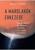 Marx György - A marslakók érkezése