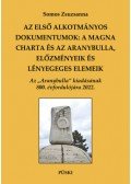 Somos Zsuzsanna - Az első alkotmányos dokumentumok: A Magna Charta és az Aranybulla, előzmények és lényeges elemek
