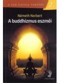 Németh Norbert - A buddhizmus eszméi
