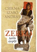 Cserna-Szabó András - Zerkó, Attila törpéje
