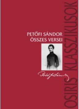 Petőfi Sándor - Petőfi Sándor összes versei Petőfi Sándor - Petőfi Sándor összes versei, null 2022 antikvár könyv