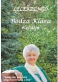 Bodza Klára - Lélekzengő - Bodza Klára életútja
