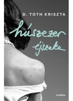 D. Tóth Kriszta - Húszezer éjszaka D. Tóth Kriszta - Húszezer éjszaka, null 2022 antikvár könyv