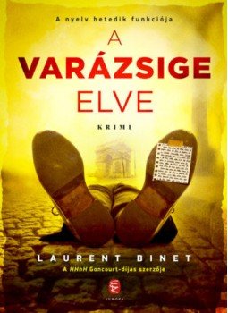 Laurent Binet - A varázsige elve - A nyelv hetedik funkciója Laurent Binet - A varázsige elve - A nyelv hetedik funkciója, null 2022 antikvár könyv