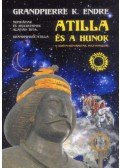 Grandpierre Attila,Grandpierre K. Endre - Atilla és a hunok