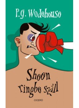 P. G. Wodehouse - Sheen ringbe száll P. G. Wodehouse - Sheen ringbe száll, null 2022 antikvár könyv