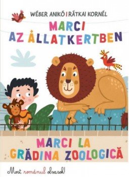 Wéber Anikó - Marci az Állatkertben - Marci la gradina zoologica Wéber Anikó - Marci az Állatkertben - Marci la gradina zoologica, null 2021 antikvár könyv