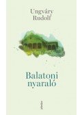 Ungváry Rudolf - Balatoni nyaraló