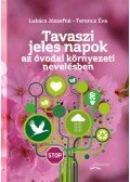 FerenczÉva, Lukács Józsefné - Tavaszi jeles napok - Az óvodai környezeti nevelésben