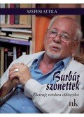 Szepesi Attila - Barbár szonettek - Életrajz versben elbeszélve