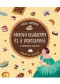 Kalas Györgyi - Pavlova kisasszony és a dobostorta - A sütemények története