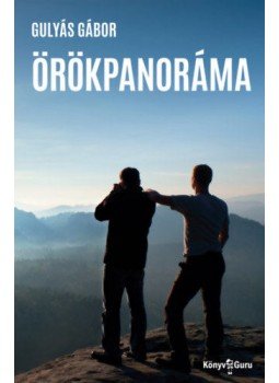 Gulyás Gábor - Örökpanoráma Gulyás Gábor - Örökpanoráma, null 2022 antikvár könyv