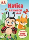 Komendát  Zsuzsanna Fruzsina (Szerk.) - Katica és barátai kifestő - 5-6 éveseknek - több mint 60 db matricával